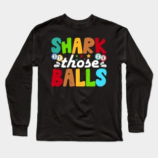 Shark Those Balls T shirt For Women Long Sleeve T-Shirt